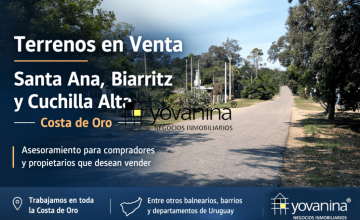 Terrenos en Santa Ana, Biarritz y Cuchilla Alta – Costa de Oro